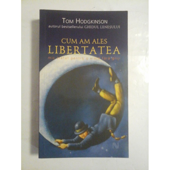 CUM AM ALES LIBERTATEA - TOM HODGKINSON